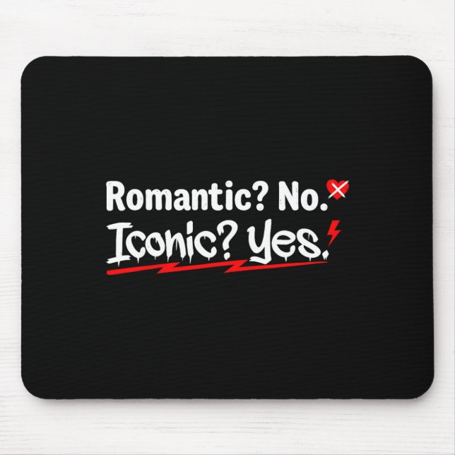 Romantic No Iconic Yes Funny Anti Valentine's Day  Musmatta (Framsidan)