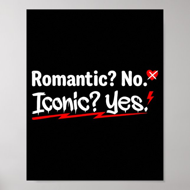 Romantic No Iconic Yes Funny Anti Valentine's Day  Poster (Framsidan)