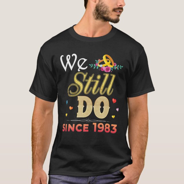 Romantic We Still Do Since 1983 39Th Wedding Anniv T Shirt (Framsida)