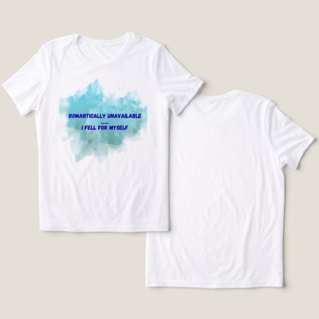 Romantically Unavailable – I am My Own Love Story T Shirt (Design fram och bak)