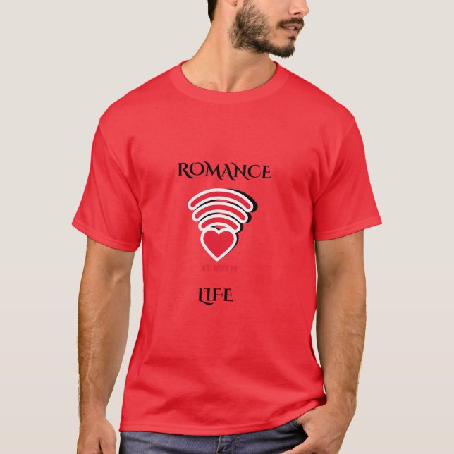 "Romantik: My WiFi in Life | Modern Kärlek Tee" T Shirt (Framsida)