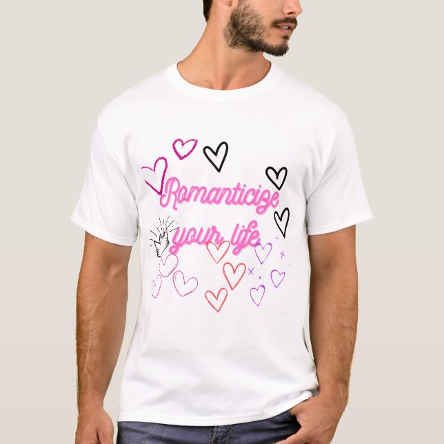 Romantisera ditt liv - Rosa Aesthetic Motivationa T Shirt (Framsida)