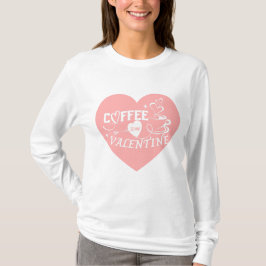 Romantisk kaffefanatiker Valentine Rosa hjärta pil T Shirt