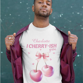 Romantisk Manar's 'I Cherry-ish you' med eget namn T Shirt