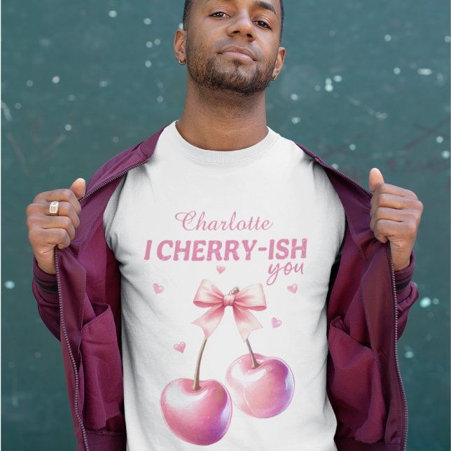 Romantisk Manar's 'I Cherry-ish you' med eget namn T Shirt (Romantic Men’s 'I Cherry-ish You' with Custom Name T-Shirt)