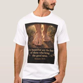 Romarbrevet 10:15 Hur vackra är fötterna T Shirt