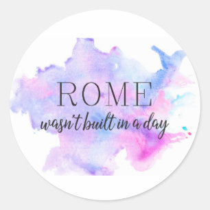 Rome byggdes inte i en dag INSPIRERA Runt Klistermärke