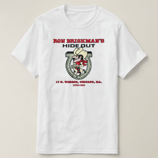 Ron Briskmans Hideout, Chicago, Illinois T Shirt (Design framsida)