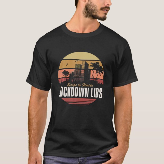 Ron Desantis Escape to Florida Lockdown Libs t Shirt (Framsida)