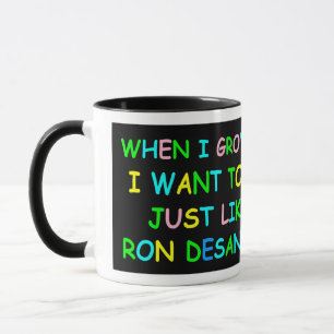Ron Desantis när jag växer upp! Mugg