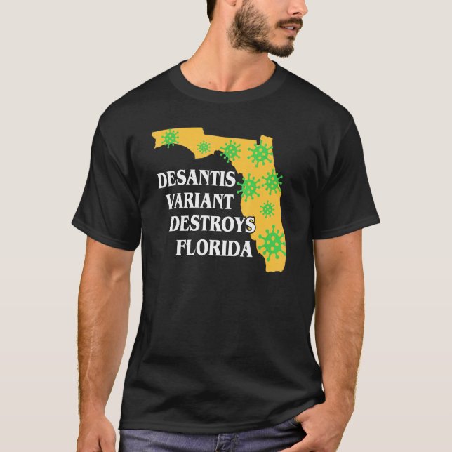 Ron Desantis Variant Förstör Florida Värst G T Shirt (Framsida)