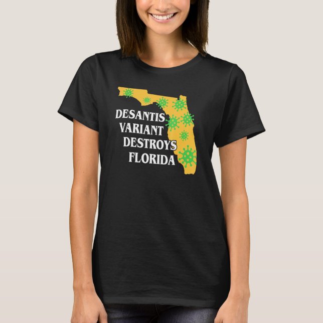 Ron Desantis Variant Förstör Florida Värst G T Shirt (Framsida)