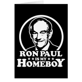 Ron Paul är min Homeboy Hälsningskort