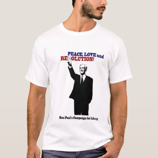 Ron Paul - fred, kärlek och revolution! T Shirt