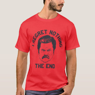 Ron Swanson jag ångrar ingenting slutet T Shirt