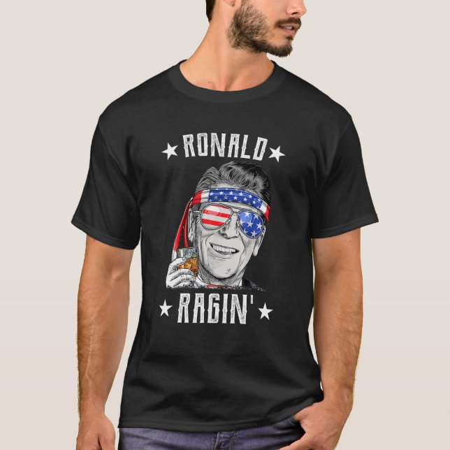 Ronald Ragin' Funny Patriot 4:e juli Reagan T Shirt (Framsida)