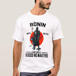 Ronin till döden Inga gudar. T Shirt