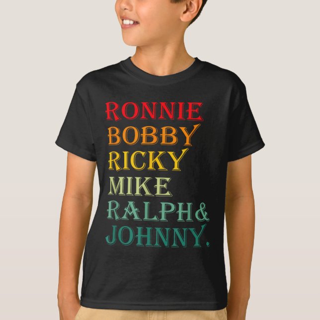 Ronnie Bobby Ricky Mike Ralph And Johnny  T Shirt (Framsida)