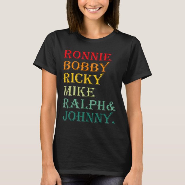 Ronnie Bobby Ricky Mike Ralph And Johnny  T Shirt (Framsida)
