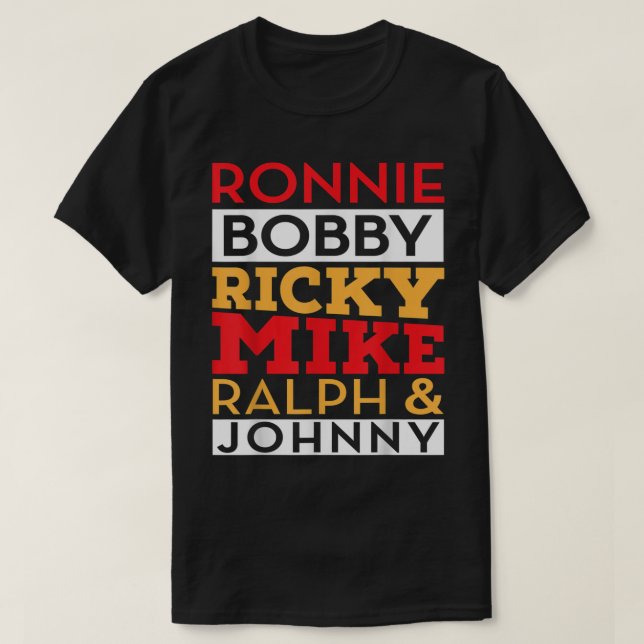 Ronnie Bobby Ricky Mike Ralph och Johnny  T Shirt (Design framsida)