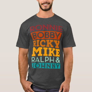 Ronnie Bobby Ricky Mike Ralph och Johnny T Shirt
