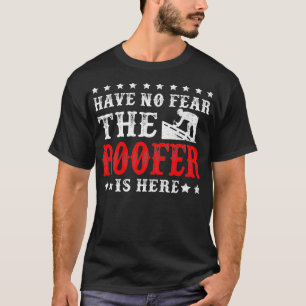 Roofer är här för att få ett bra tak t shirt