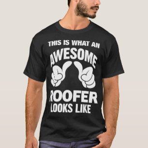 Roofer Fantastisk ser ut att vara roligt T Shirt