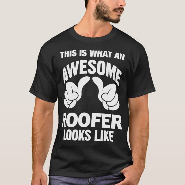Roofer Fantastisk ser ut att vara roligt T Shirt (Framsida)
