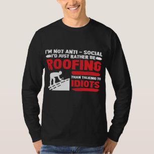 Roofer Gift - jag är inte anti-social T Shirt