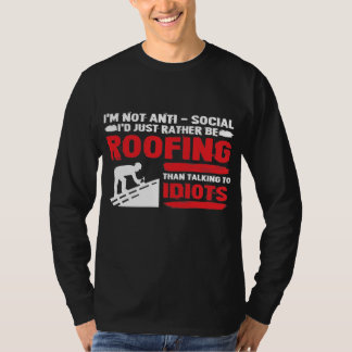 Roofer Gift - jag är inte anti-social T Shirt