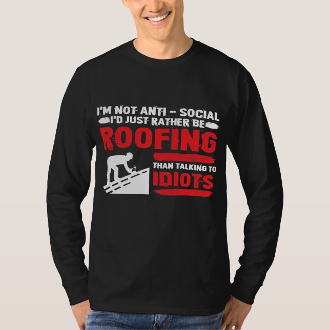 Roofer Gift - jag är inte anti-social T Shirt (Framsida)