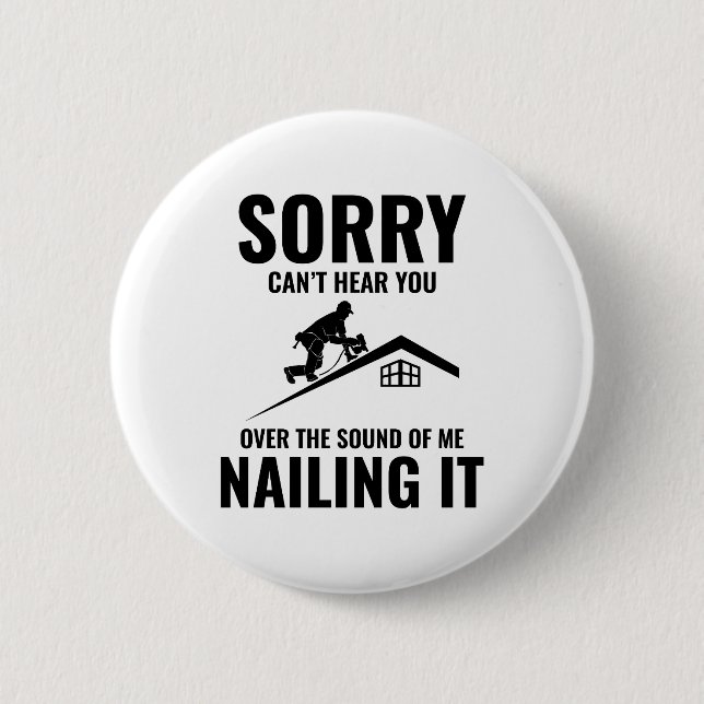 Roofer Humor - Nailing it Roofing Knapp (Framsida)