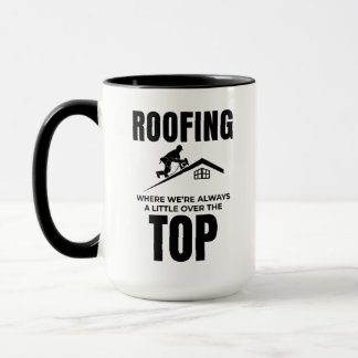 Roofer Humor - över det översta takjobbet Mugg