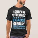 Roofer Lärce T Shirt<br><div class="desc">Roofer Lärce</div>