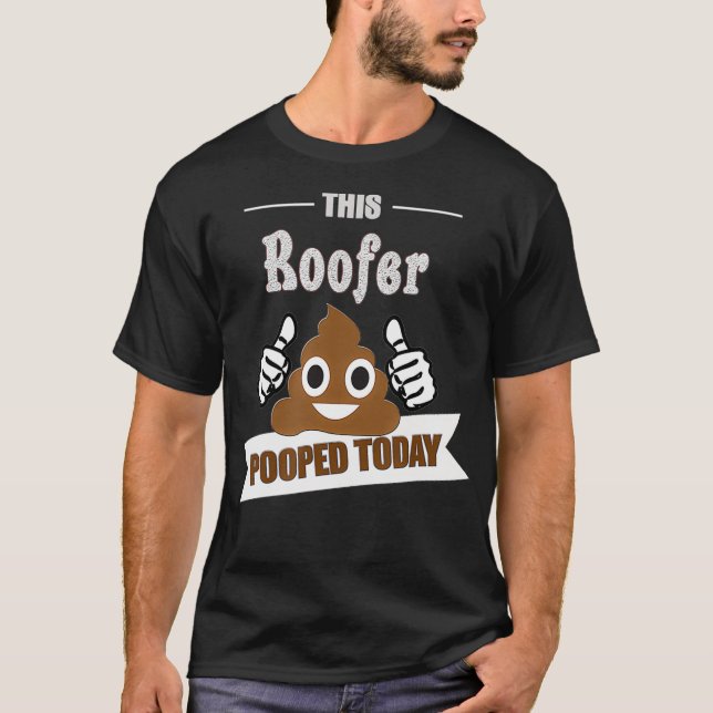 Roofer pooped funny home roof fixer builder  t shirt (Framsida)