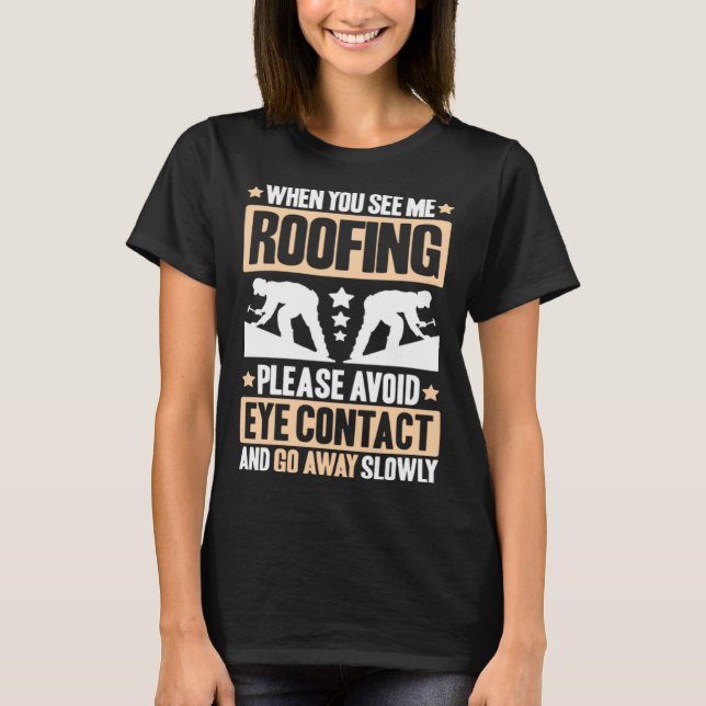 Roofing Avoid Eye Contact Roof Tiler Roofer T Shirt (Framsida)