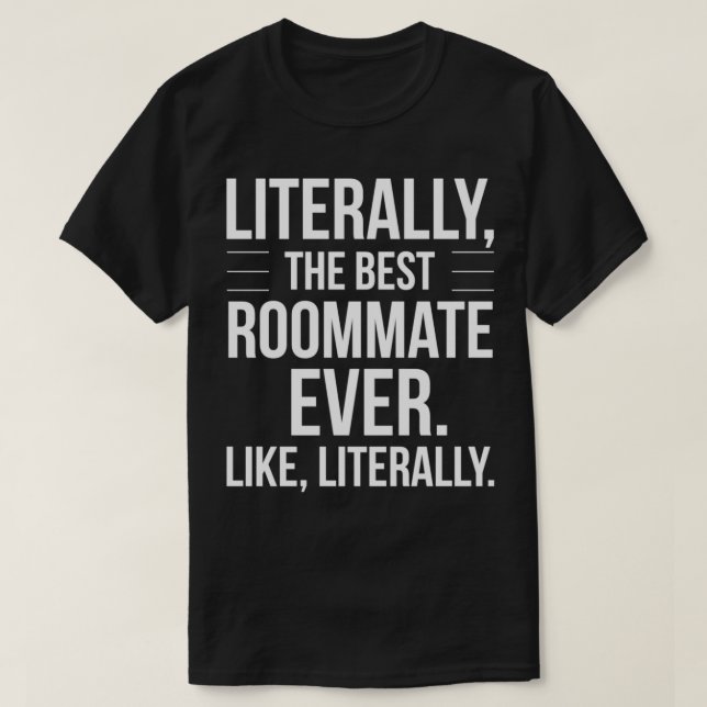 Roommate Best Ever Literally For Roomie Funny Room T Shirt (Design framsida)