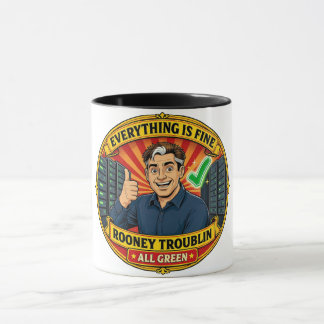 Rooney Troublin Everything Is Fine IT Humor Mugg