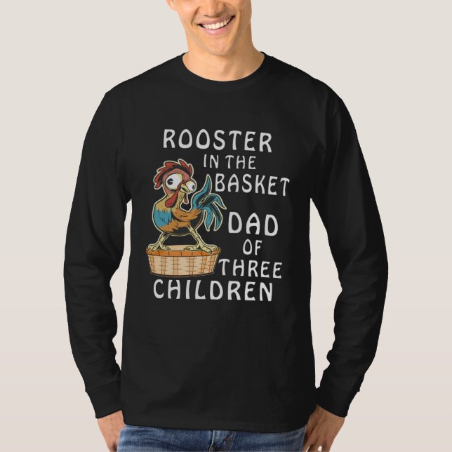 ROOSTER IN THE BASKET DAD OF THREE CHILDREN Father T Shirt (Framsida)