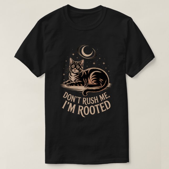 Rooted Cat – Don’t Rush Me Quote T Shirt (Design framsida)