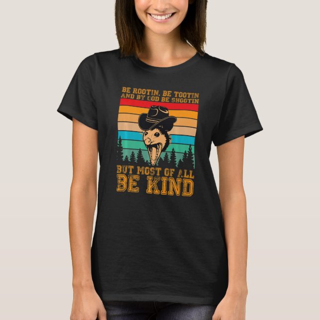 Rootin Tootin and by God be shootin' be kind graph T Shirt (Framsida)