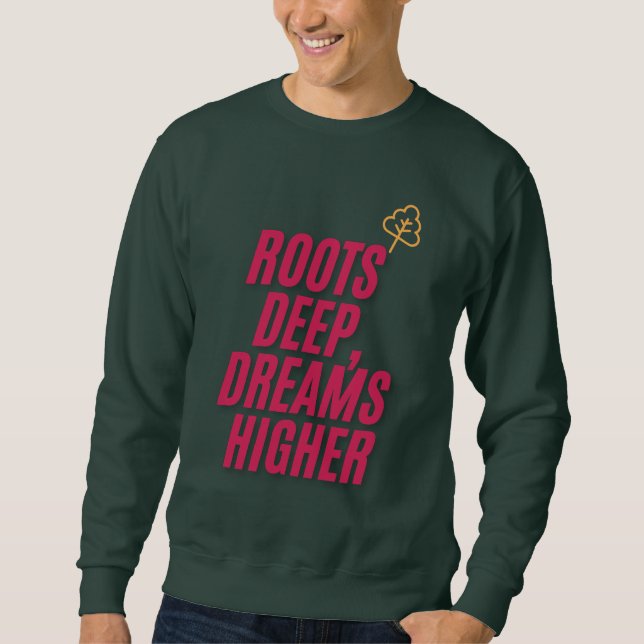 Roots Deep, Dreams Higher - Inspirational TT-Shirt Lång Ärmad Tröja (Framsida)