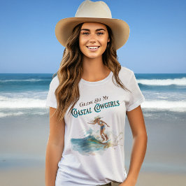 Ropa till alla mina kustcowgirlstjejer t shirt
