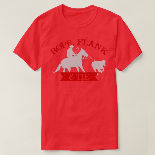 Rope Flank Tie Calf Roping TieDown Roping1 T Shirt (Design framsida)
