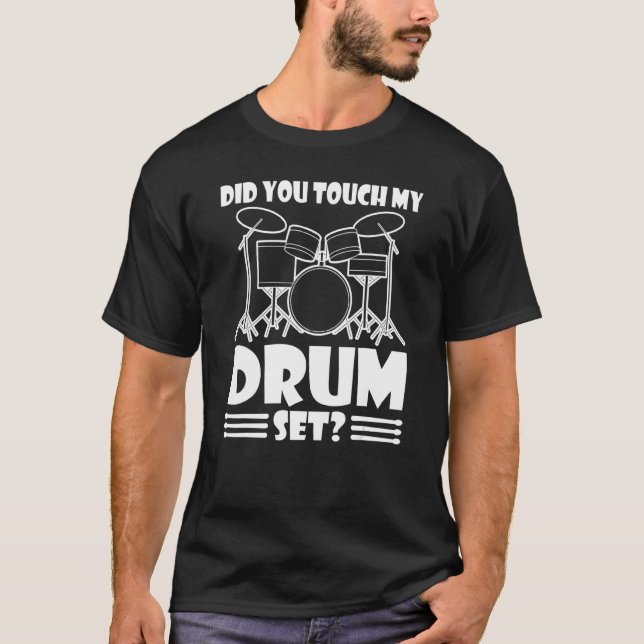 Rör du min Drumset Sarcastic Arg Drummer? T Shirt (Framsida)