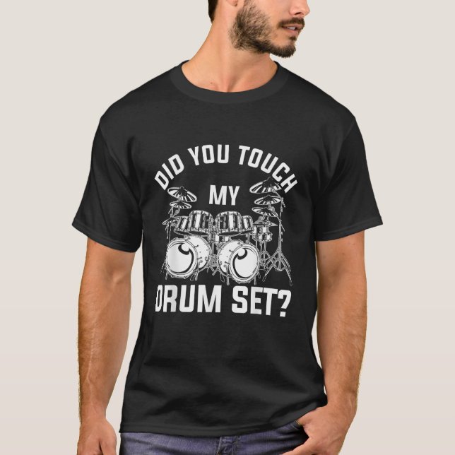 Rör du min trumma-uppsättning? t shirt (Framsida)