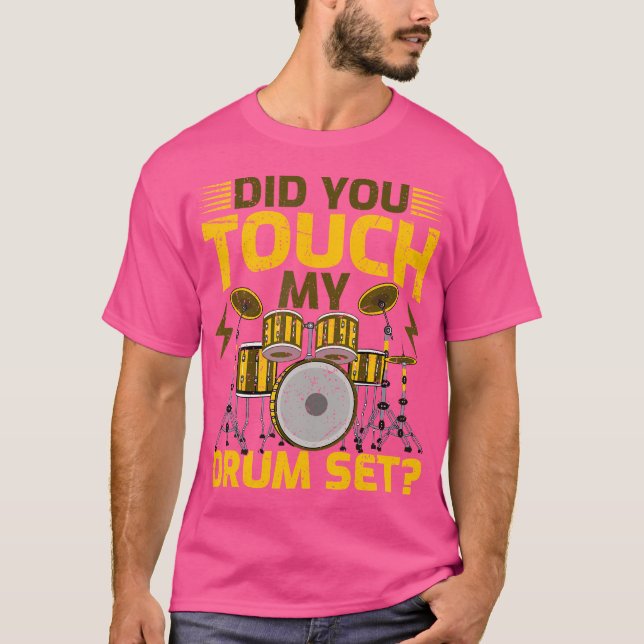 Rör du mina trummuppsättningsrummer? t shirt (Framsida)