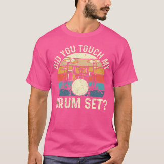 Rör du mitt trumset - Retro Drummer Drummer Drummi T Shirt