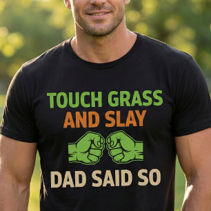 Rör Gräs Gamer Slay Citat med Pappahumor T Shirt