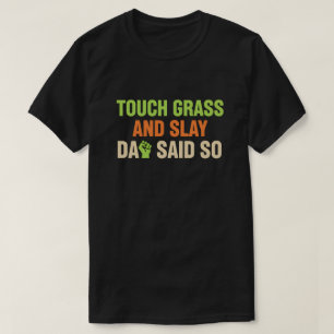Rör Gräs Gamer Slay Citat med Pappahumor T Shirt